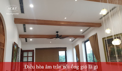 Máy lạnh âm trần là gì?