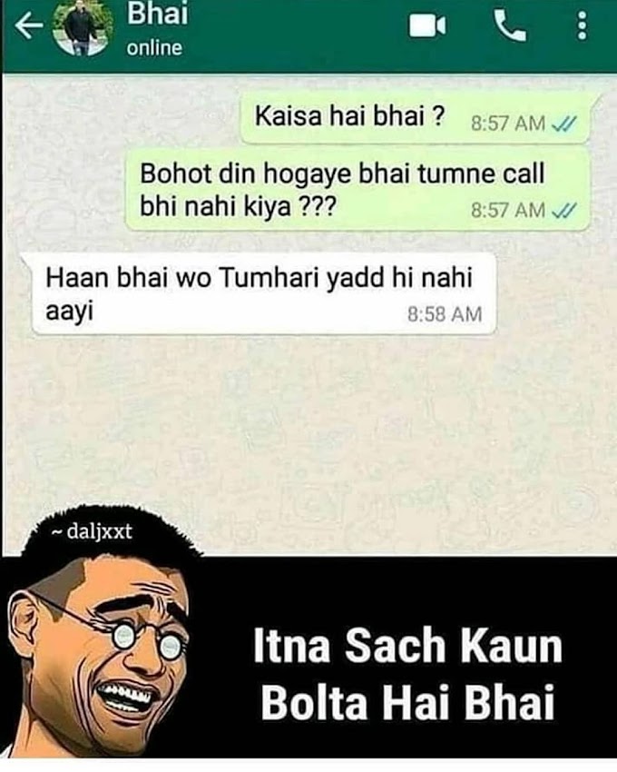 Itna Sach kaun Bolt hai Bhai 