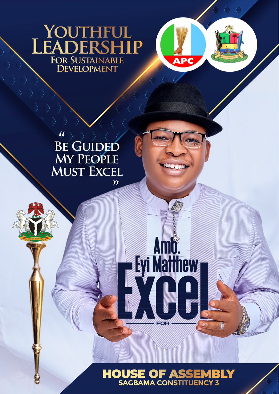 Vote Amb. Eyi Matthew Excel for House of Assembly, Sagbama Constituency 3