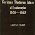 Gerakan Modern Islam di Indonesia 1900 – 1942