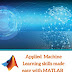 Applied Machine Learning skills made easy with MATLAB : The based knowledge for Predictive Maintenance