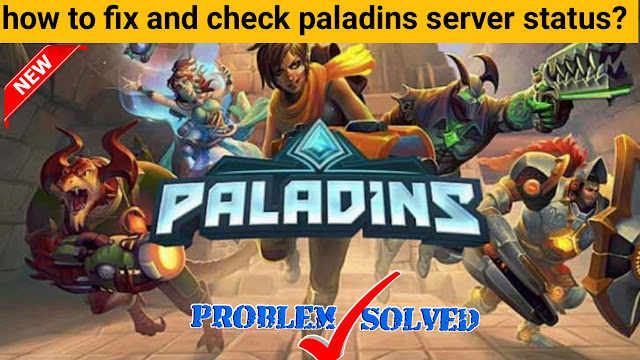 how-to-fix-and-check-paladins-server-status,how to fix and check paladins server status,paladins server status,paladins server status status,paladins server status today,today paladins server status, paladins server status