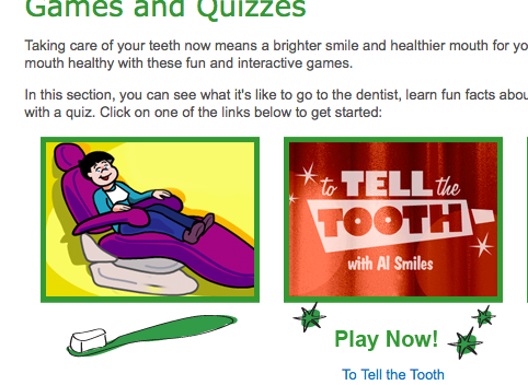 http://www.mouthhealthykids.org/en/games-and-quizzes/