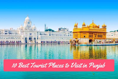 10 Best Tourist Places to Visit in Punjab