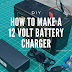 [DIY HACK] How to Make a 12 Volt Battery Charger