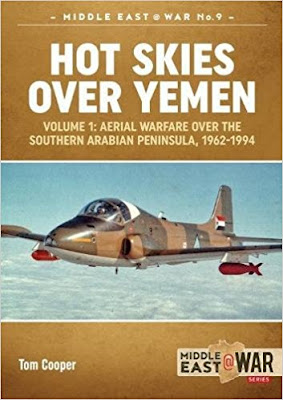 Hot Skies Over Yemen: Volume 1: Aerial Warfare over the Southern Arabian Peninsula, 1962-1994