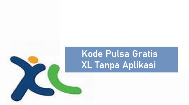 Kode Pulsa Gratis XL Tanpa Aplikasi