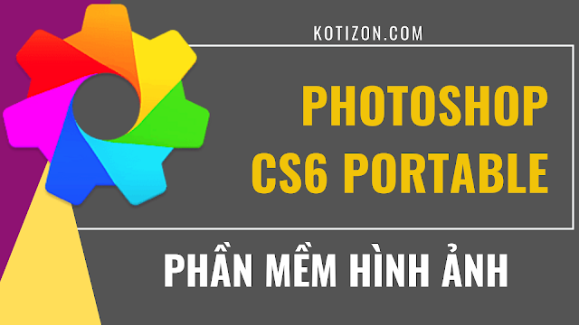 Hướng dẫn sử dụng phần mềm Photoshop CS6 bản portable link google driver