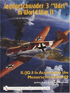 Jagdgeschwader 3 "Udet" in World War II: II./JG 3 in Action with the Messerschmitt Bf 109