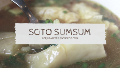 http://berjutaresep.blogspot.com/2016/12/resep-masakan-soto-sumsum.html