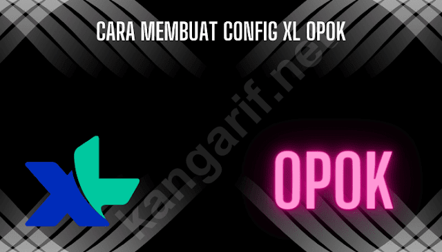 cara membuat config xl opok