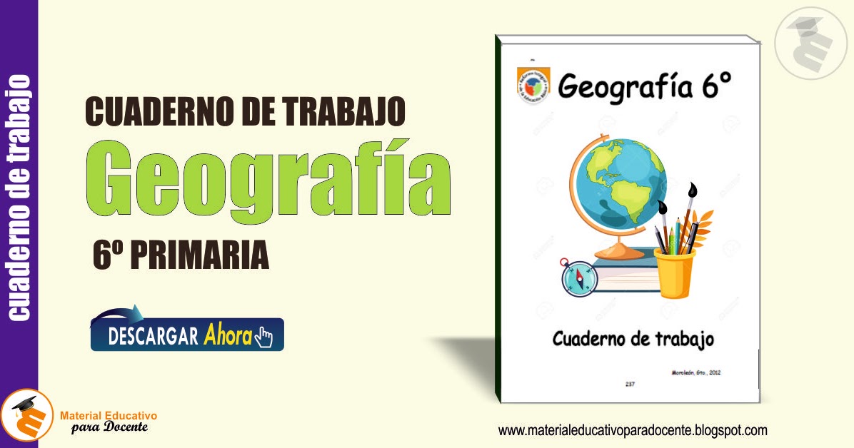 Material Educativo: Cuaderno de trabajo de Geografía 6º ...