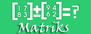 Rumus Penjumlahan Matriks dan Pengurangan Matriks Rumus Penjumlahan Matriks dan Pengurangan Matriks