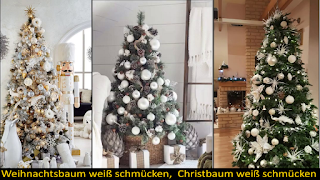 Traumhaft schöne weihnachtliche Dekorationsideen für den Weihnachtsbaum in weiß und eine kuschelige Stimmung für zu Hause schaffen.