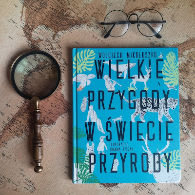 Wojciech Mikołuszko, Wielkie przygody w świecie przyrody [Agora]