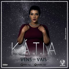 Katia Agy - Vens ou Vais [ 2o17 ] Mp3 download 