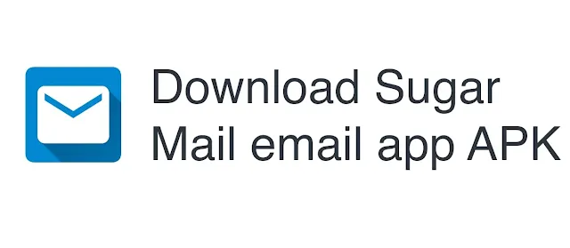 تنزيل  تطبيق Sugar Mail: لإدارة بريدك الإلكتروني بذكاء وسرعة