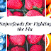  Superfoods for Fighting the Flu 