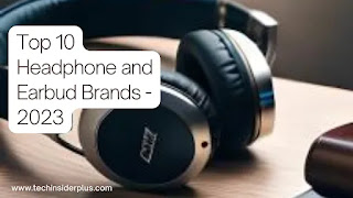 Top 10 Headphone and Earbud Brands