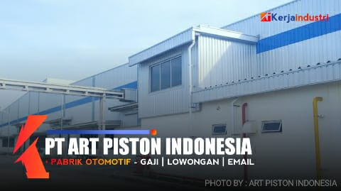 PT ART Piston Indonesia info loker dan gaji pabrik piston motor Karawang