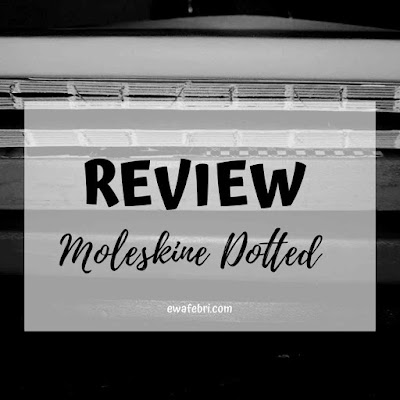 REVIEW MOLESKINE DOTTED JOURNAL BY EWAFEBRI