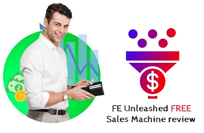 FE Unleashed FREE Sales Machine review