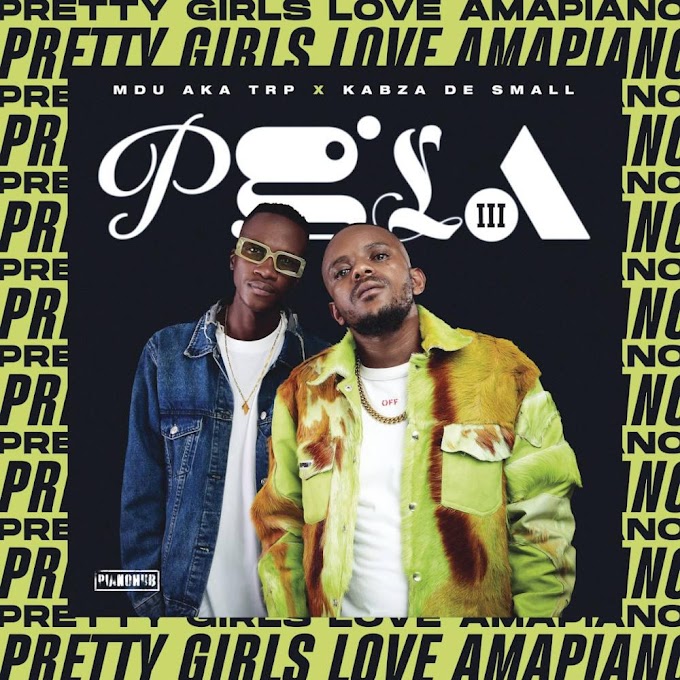 MDU aka TRP & Kabza De Small – Pretty Girls Love Amapiano 3 (Part 2) (2021) (Download)