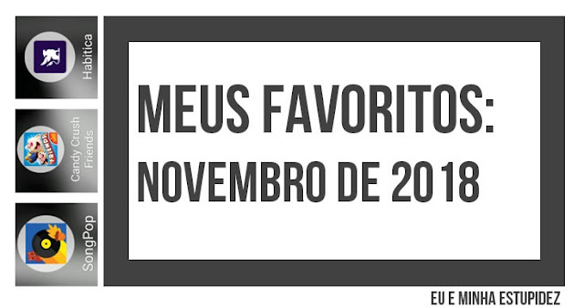 meus favoritos de novembro de 2018