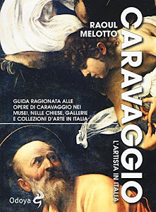 Caravaggio. L'artista in Italia. Ediz. illustrata