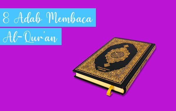 8 adab dalam membaca al quran