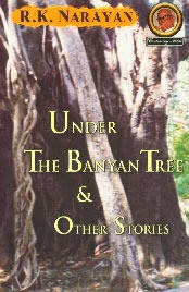 Under the Banyan Tree and Other Stories by R K Narayan 