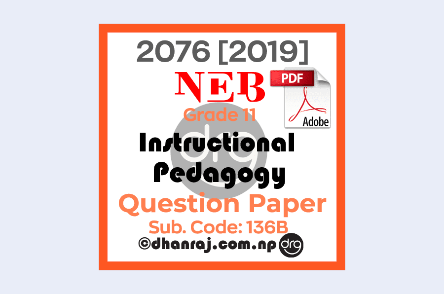 Instructional-Pedagogy-Grade-11-XI-Question-Paper-2076-2019-Subject-Code-136B-NEB