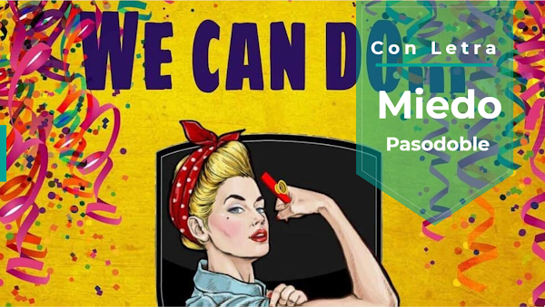 Pasodoble con Letra "Miedo". Comparsa "We Can Do Carnaval" (2022)