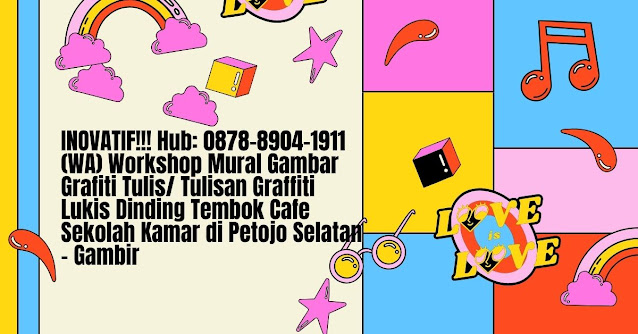 INOVATIF!!! Call: 0878-8904-1911 (WA) Workshop Mural Gambar Grafiti Tulis/ Tulisan Graffiti Lukis Dinding Tembok Cafe Sekolah Kamar di Petojo Selatan - Gambir