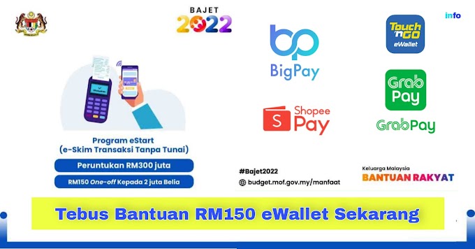 BANTUAN KERAJAAN: E-Wallet Sebanyak RM150 one-off Tebus Sekarang ShopeePay, Grab, TnG & BigPay