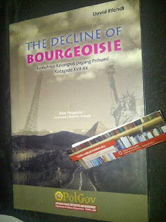 Jual Buku The Decline of Bourgeoisie: Runtuhnya Kelompok Dagang Pribumi Kotagede XVII-XX Penulis: David Efendi