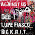 Dee-1 - Against Us (Remix) ft. Lupe Fiasco & Big K.R.I.T.