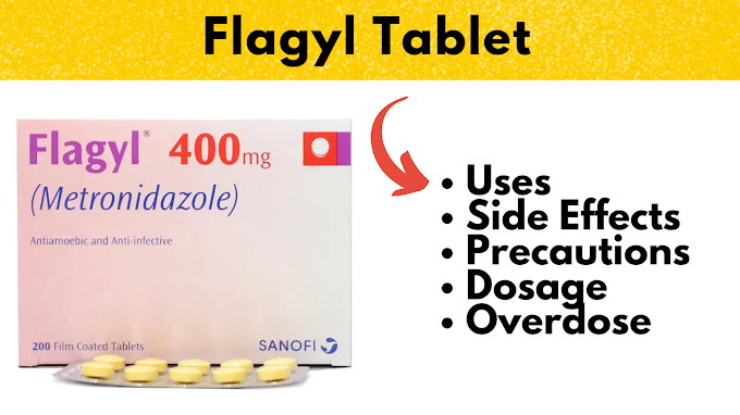 Flagyl Tablet: Uses, Side Effects, Precautions, Dosage & Overdose