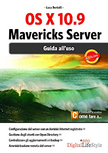 OS X 10.9 Mavericks Server: Guida all'uso (DigitalLifeStyle Pro)
