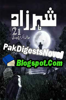 Sheharzaad Episode 21 By Saima Akram Chaudhry / Download & Read Online