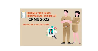 Syarat Dokumen CPNS 2023: Panduan Persyaratan Pendaftaran