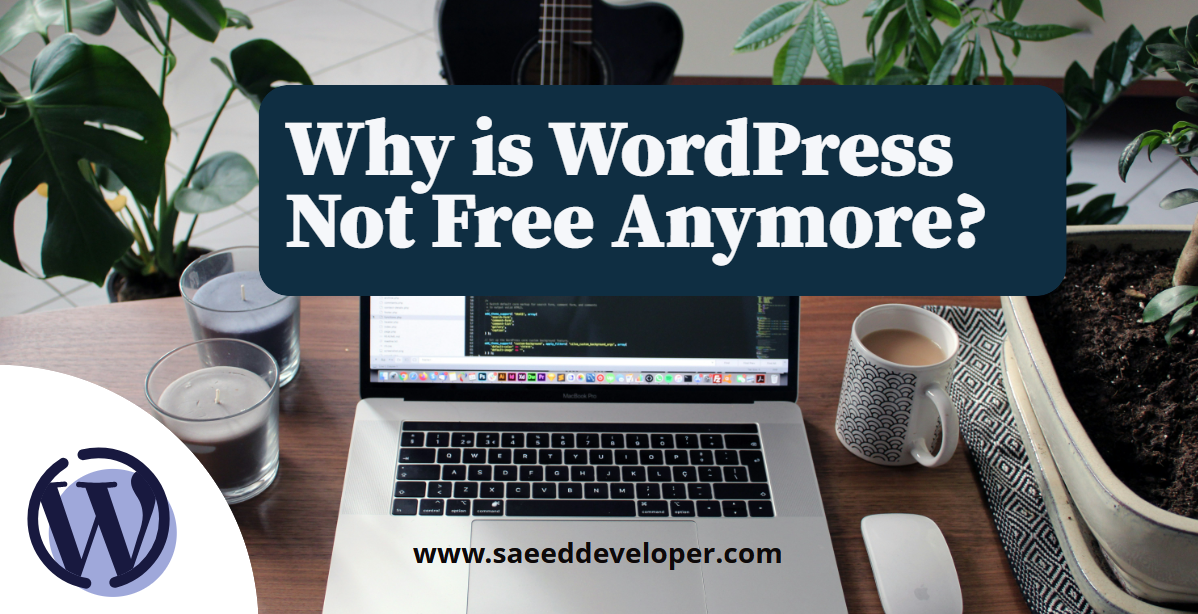 Why is WordPress Not Free Anymore