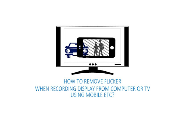 How to remove flickering or banding when recording a digital screen or monitor?