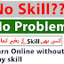 Earn without any skill