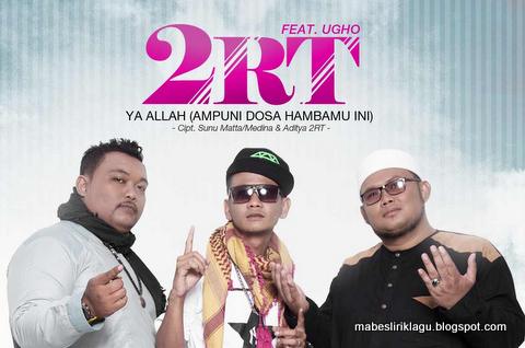 2RT feat Ugho - Ya Allah (Ampuni Dosa Hambamu Ini)