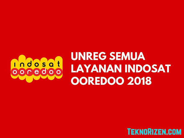 Cara UNREG Seluruh Layanan Indosat Ooredoo