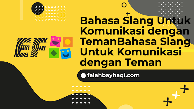 Bahasa Slang Untuk Komunikasi dengan Teman