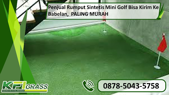 Grosir Rumput Sintetis Mini Golf Bisa Kirim Ke Babelan Merk KFI Grass KUALITAS OK, 087850435758