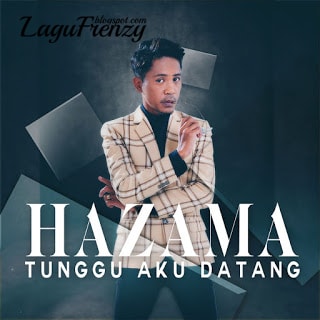 Download Lagu Hazama - Tunggu Aku Datang