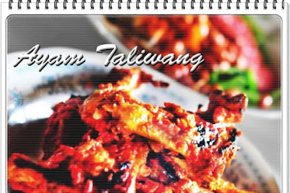 Resep Cara Membuat Ayam Taliwang Pedas Khas Lombok